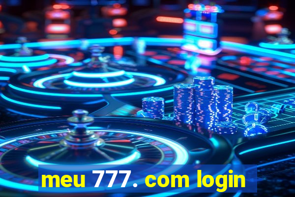 meu 777. com login